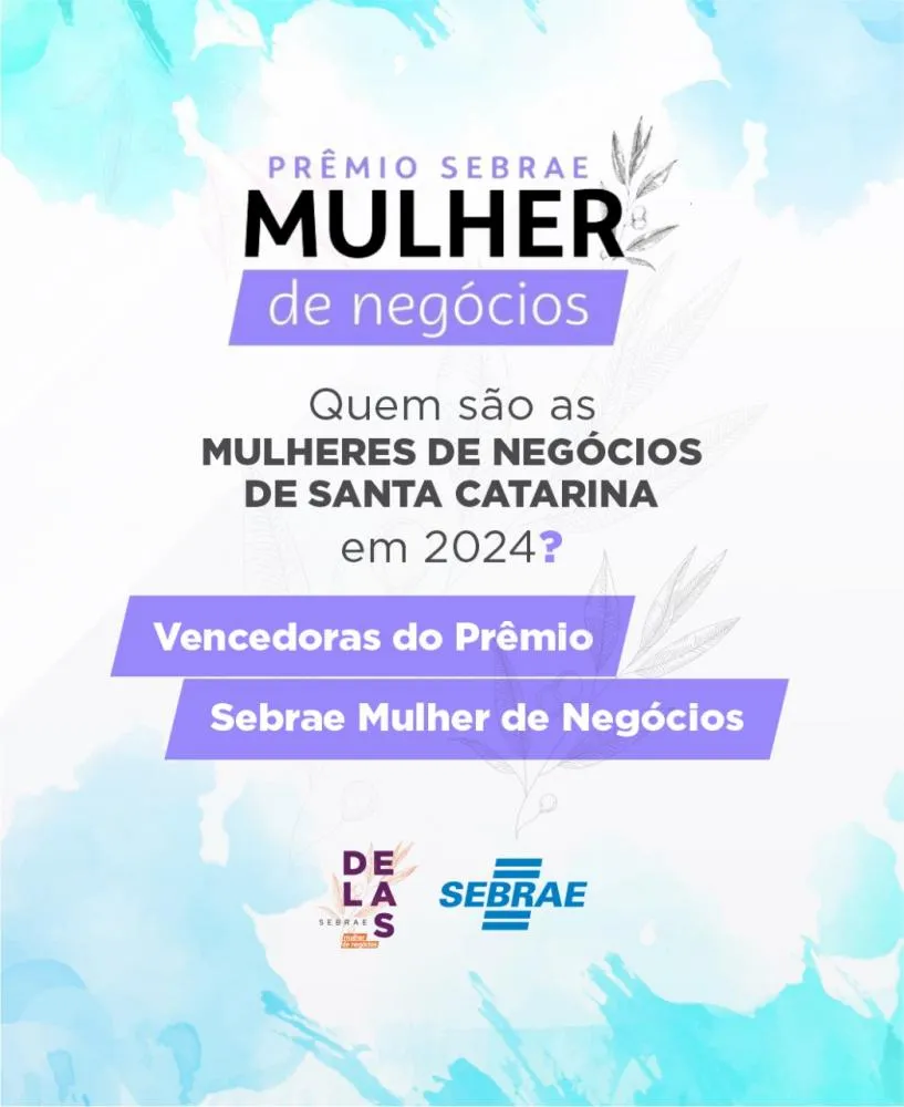 Sebrae/SC divulga finalistas catarinenses do Prêmio Sebrae Delas Mulher de Negócios 